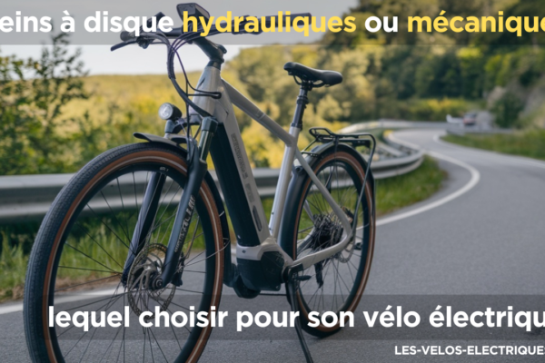 Freins à disque hydrauliques ou mécaniques lequel choisir pour son vélo électrique